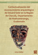 Book cover of: Contextualizacion del reconocimiento arqueologico de Eduard Seler en la Region de Chacula, Departamento de Huehuetenango, Guatemala. By: Ulrich Wölfel