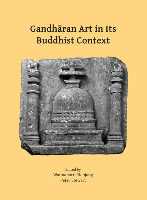 Book cover of: Gandharan Art in Its Buddhist Context. By: Wannaporn Rienjang
