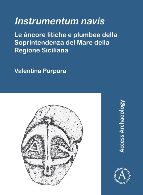 Book cover of: Instrumentum navis. Le ancore litiche e plumbee della Soprintendenza del Mare della Regione Siciliana