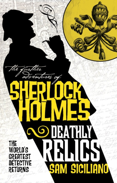 Book cover of: Further Adventures of Sherlock Holmes - Deathly Relics. By: Sam Siciliano
