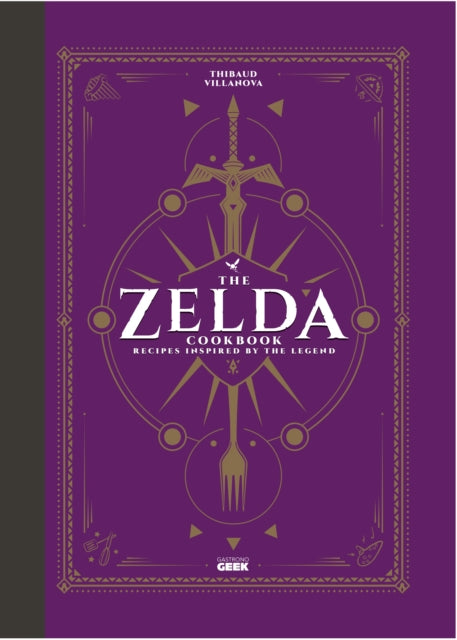 Book cover of: Unofficial Zelda Cookbook. By: Thibaud Villanova