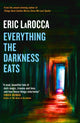 Everything the Darkness Eats 9781803366456 Eric LaRocca