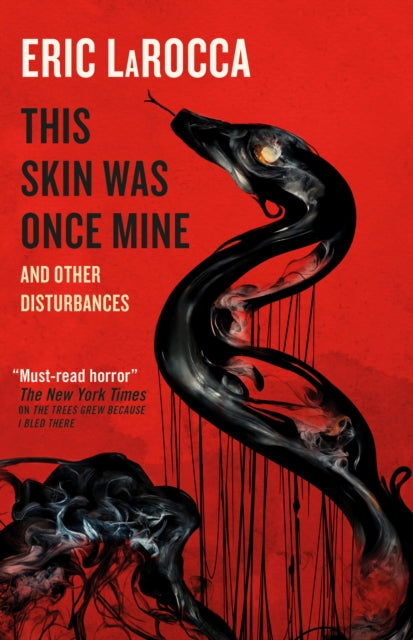 Book cover of: This Skin Was Once Mine and Other Disturbances. By: Eric LaRocca