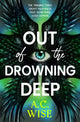 Book cover of: Out of the Drowning Deep. By: A. C. Wise