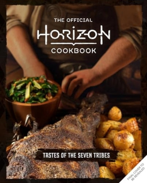 Book cover of: Official Horizon Cookbook: Tastes of the Seven Tribes