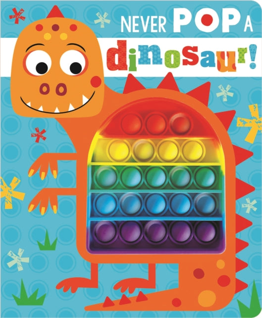 Never Pop a Dinosaur! 9781803374727 Greening, Rosie, Ideas, Make Believe