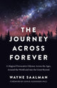 Book cover of: Journey Across Forever, The. By: Wayne Saalman