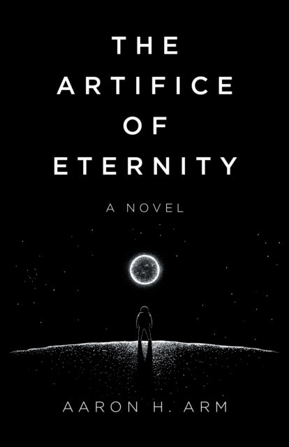 Book cover of: Artifice of Eternity, The. By: Aaron H. Arm