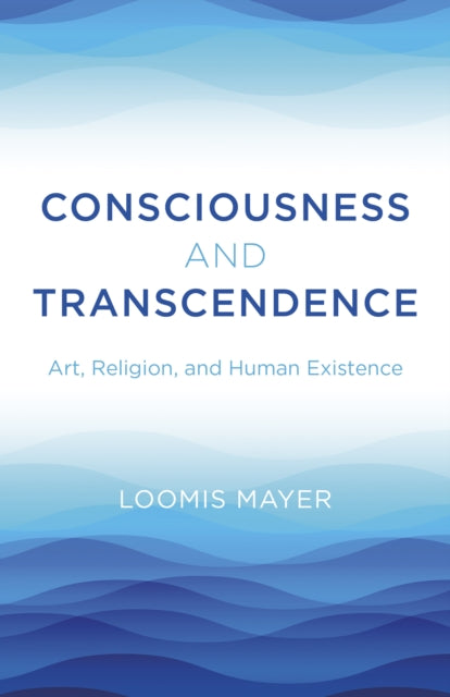 Book cover of: Consciousness and Transcendence. By: Loomis Mayer