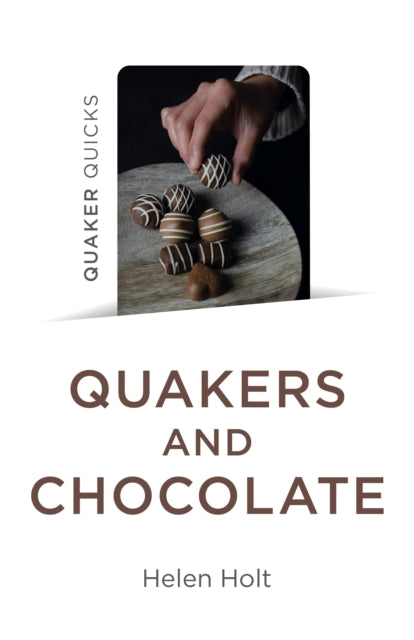 Book cover of: Quaker Quicks - Quakers and Chocolate. By: Helen Holt