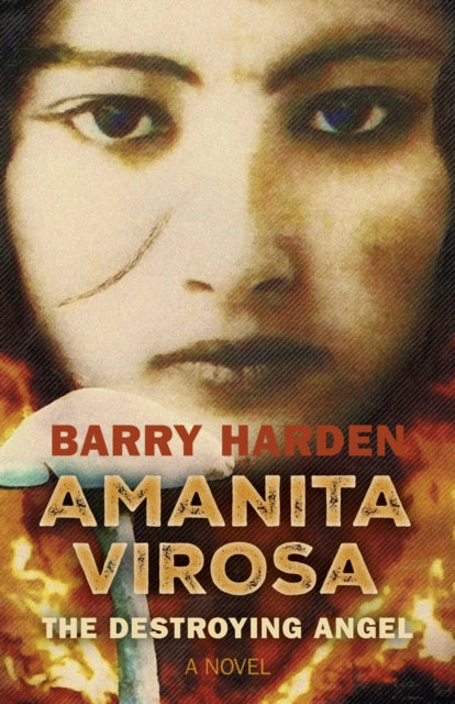 Book cover of: Amanita Virosa. By: Barry Harden