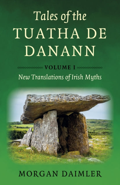 Tales of the Tuatha De Danann, Volume 1, New Translations of Irish Myths