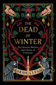 Dead of Winter, The Demons, Witches and Ghosts of Christmas 9781803511535 Sarah Clegg