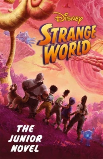 Book cover of: Disney Strange World: The Junior Novel