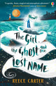 Book cover of: Girl, the Ghost and the Lost Name. By: Reece Carter