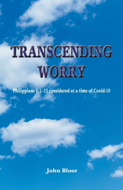 Book cover of: Transcending Worry. By: John Bloor