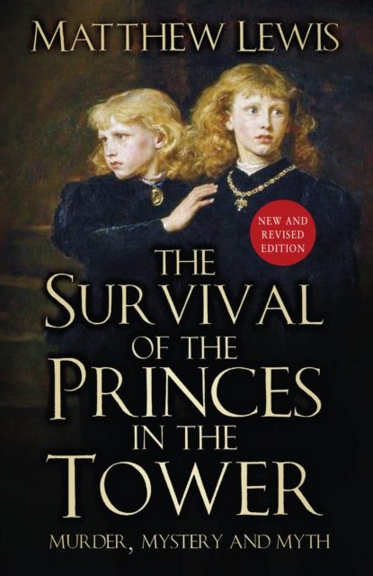 Book cover of: Survival of the Princes in the Tower. By: Matthew Lewis