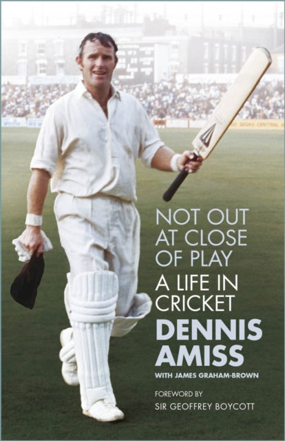 Book cover of: Not Out at Close of Play. By: Dennis Amiss