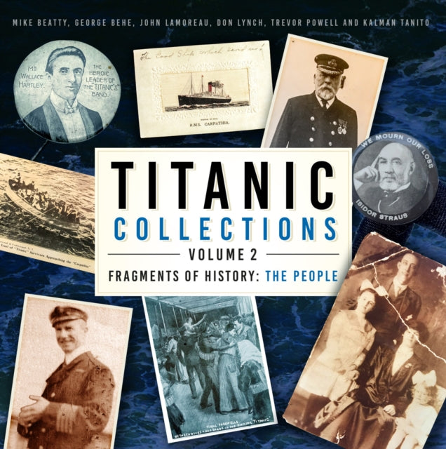 Book cover of: Titanic Collections Volume 2: Fragments of History. By: Mike Beatty