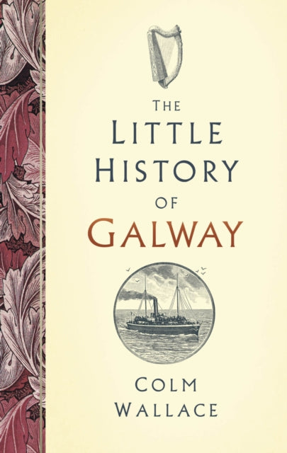 Book cover of: Little History of Galway. By: Colm Wallace