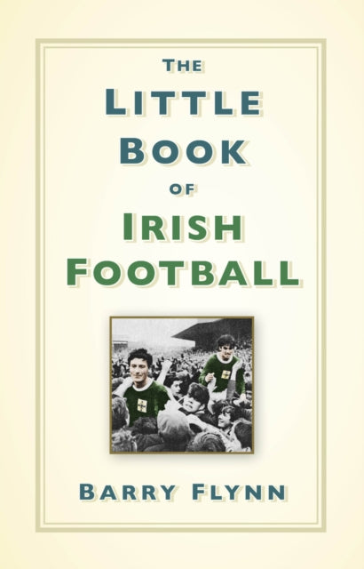 Book cover of: Little Book of Irish Football
