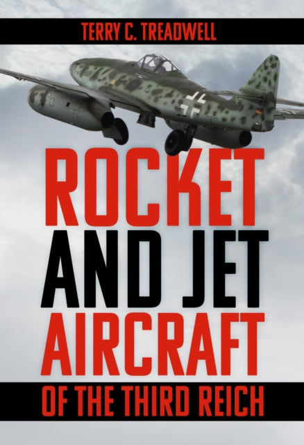 Book cover of: Rocket and Jet Aircraft of the Third Reich