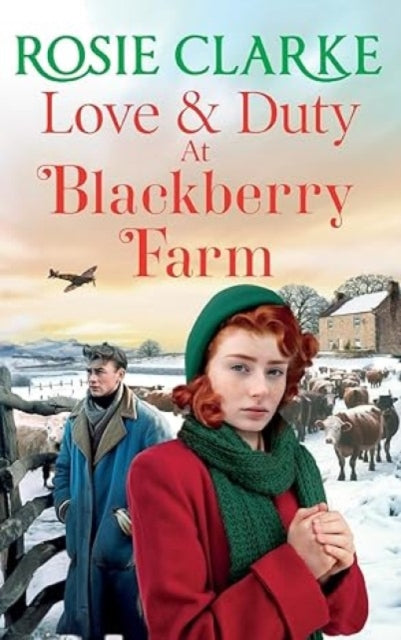 Love and Duty at Blackberry Farm, An emotional, historical saga from bestseller Rosie Clarke 9781804157510 Rosie Clarke