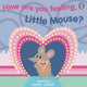 Book cover of: How Are You Feeling, Little Mouse?