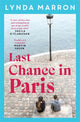 Last Chance in Paris, ‘A glorious read . . . heartfelt and heart-warming’ – Irish Examiner 9781804185841 Lynda Marron
