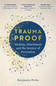 Book cover of: Trauma Proof. By: Benjamin Perks