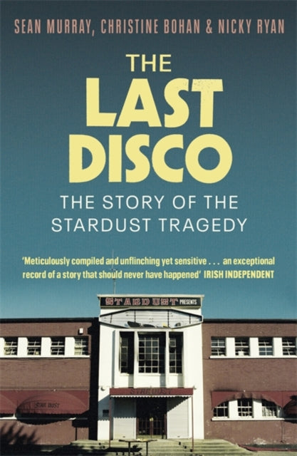 Last Disco, The story of the Stardust tragedy 9781804188392 Sean Murray