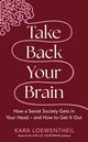 Book cover of: Take Back Your Brain. By: Kara Loewentheil