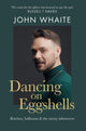 Dancing on Eggshells, Kitchen, ballroom & the messy inbetween 9781804191491 John Whaite