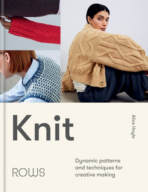 Knit, Dynamic patterns and techniques for creative making 9781804192009 Alice Hoyle