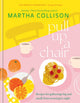 Pull Up a Chair, Recipes for Gatherings Big and Small, Morning to Night 9781804192429 Martha Collison