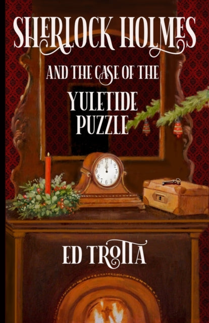 Book cover of: Sherlock Holmes and The Case of The Yuletide Puzzle. By: Ed Trotta