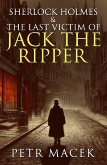 Book cover of: Sherlock Holmes and The Last Victim of Jack The Ripper