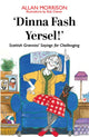 Book cover of: 'Dinna Fash Yersel, Scotland!'. By: B. O. B. Dewar ALLAN MORRISON