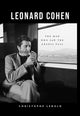 Leonard Cohen, The Man Who Saw the Angels Fall 9781804251560 Christophe Lebold