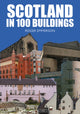 Book cover of: Scotland in 100 Buildings
