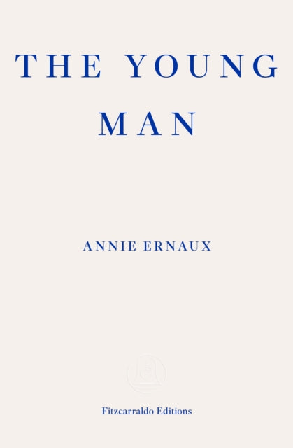 Book cover of: Young Man – WINNER OF THE 2022 NOBEL PRIZE IN LITERATURE. By: Annie Ernaux