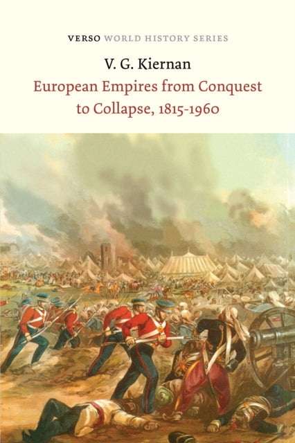 Book cover of: European Empires from Conquest to Collapse, 1815-1960. By: V. G. Kiernan