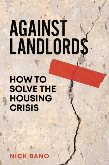 Against Landlords, How to Solve the Housing Crisis