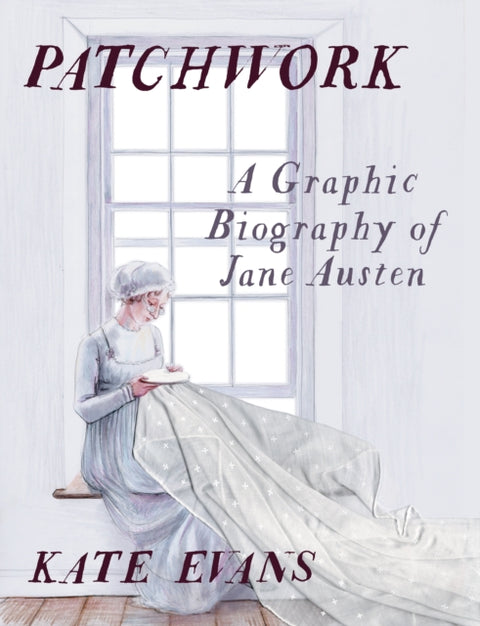 Patchwork, A Graphic Biography of Jane Austen