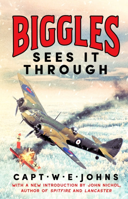 Book cover of: Biggles Sees It Through. By: W. E. Johns