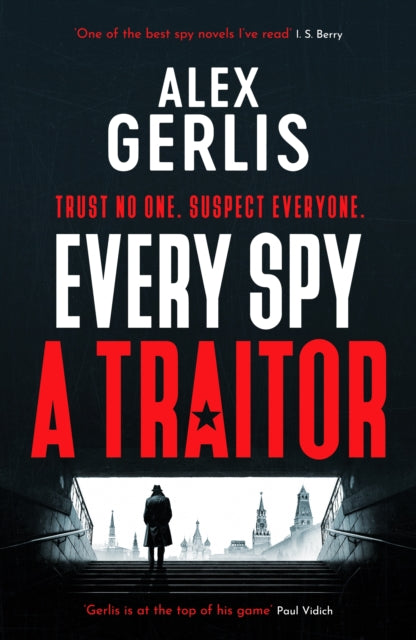 Book cover of: Every Spy a Traitor. By: Alex Gerlis