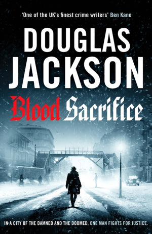 Blood Sacrifice, The gritty, gripping World War 2 historical crime thriller