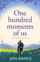 One Hundred Moments of Us, A gorgeously heartwarming, uplifting romance 9781804368619 Jon Rance