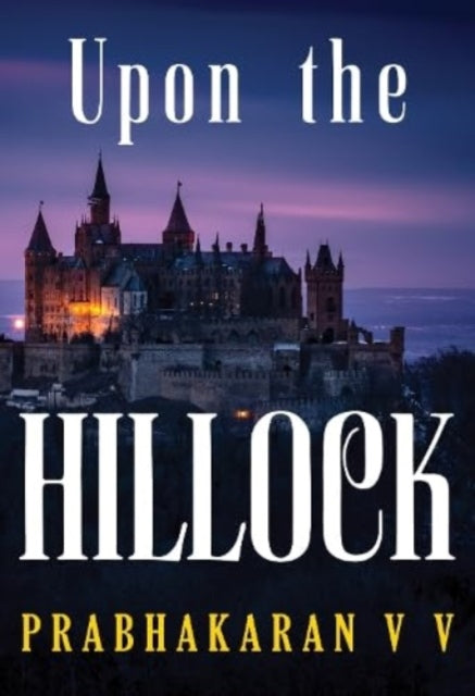 Book cover of: Upon the Hillock. By: Prabhakaran V V