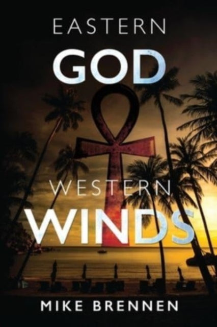 Book cover of: Eastern God, Western Winds. By: Mike Brennen